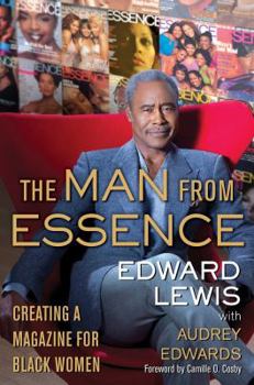 Hardcover The Man from Essence: Creating a Magazine for Black Women Book