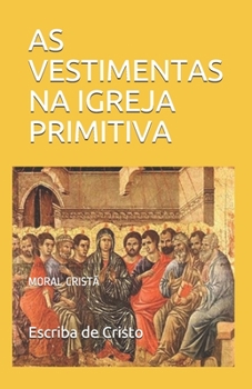 Paperback As Vestimentas Na Igreja Primitiva: Moral Crist? [Portuguese] Book