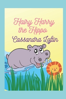 Paperback Hairy Harry the Hippo: Learns To Accept Who He Really Is Book