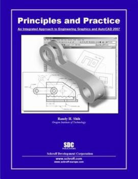 Paperback Principles and Practice: An Integrated Approach to Engineering Graphics and AutoCAD 2007 Book