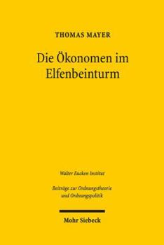 Paperback Die Okonomen Im Elfenbeinturm: Eine 'Osterreichische' Antwort Auf Die Finanz- Und Eurokrise [German] Book