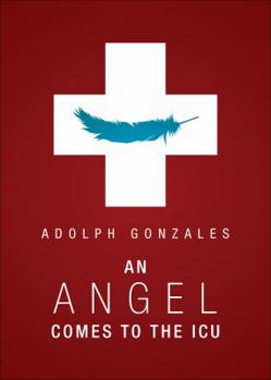 Paperback An Angel Comes to the ICU Book