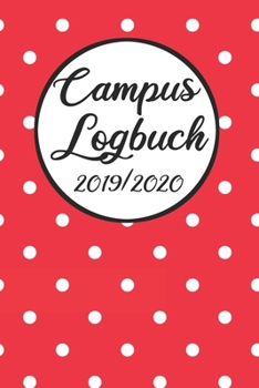 Campus Logbuch 2019/2020: Campustimer 2019 2020 | Studienplaner A5, Semesterkalender für Uni Studenten (German Edition)