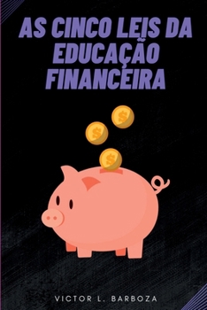 Paperback As Cinco Leis Da Educação Financeira [Portuguese] Book