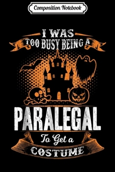 Composition Notebook: Paralegal Halloween  Funny Costume  Journal/Notebook Blank Lined Ruled 6x9 100 Pages
