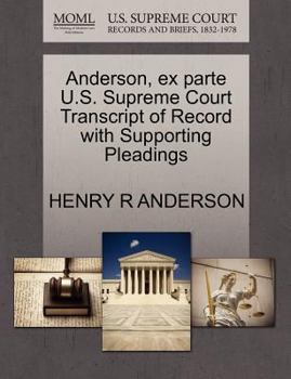 Paperback Anderson, Ex Parte U.S. Supreme Court Transcript of Record with Supporting Pleadings Book