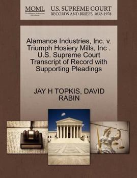 Paperback Alamance Industries, Inc. V. Triumph Hosiery Mills, Inc . U.S. Supreme Court Transcript of Record with Supporting Pleadings Book