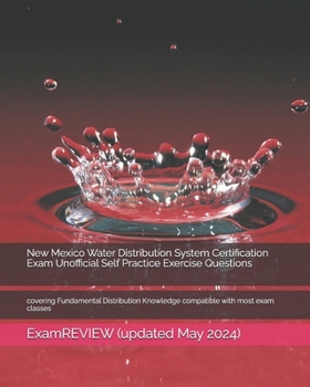 Paperback New Mexico Water Distribution System Certification Exam Unofficial Self Practice Exercise Questions: covering Fundamental Distribution Knowledge compa Book