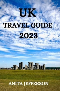 UK TRAVEL GUIDE 2023: ALL YOU NEED TO KNOW ABOUT A TRIP TO UK
