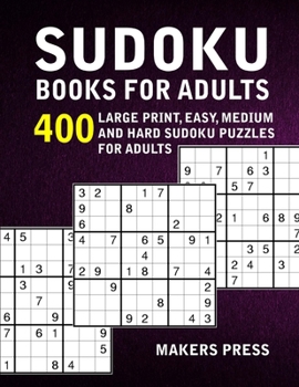 Paperback Sudoku Books For Adults: 400 Large Print, Easy, Medium And Hard Sudoku Puzzles For Adults Book
