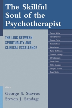 Hardcover The Skillful Soul of the Psychotherapist: The Link Between Spirituality and Clinical Excellence Book