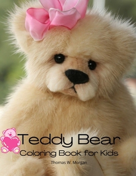 Teddy Bear Coloring Book for Kids: Children Activity Book for Boys and Girls Ages 2-6 with Super Teddy Bear A Super Cool Gift for Boys and Girls Ages 2-6 - Teddy Bear Coloring and Activity Book