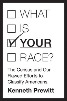 Hardcover What Is "your" Race?: The Census and Our Flawed Efforts to Classify Americans Book