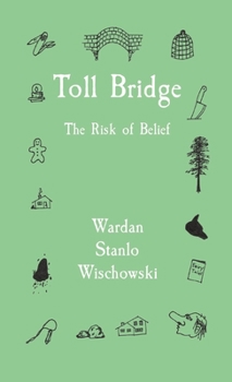 Paperback Toll Bridge: The Risk of Belief Book