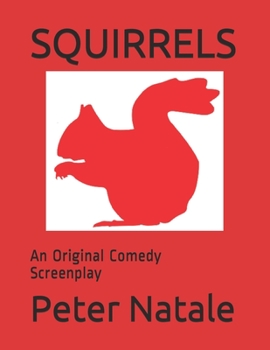 Paperback Squirrels: An Original Comedy Screenplay Book