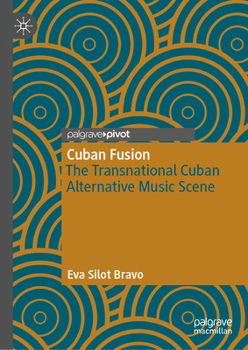 Hardcover Cuban Fusion: The Transnational Cuban Alternative Music Scene Book