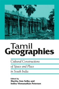 Hardcover Tamil Geographies: Cultural Constructions of Space and Place in South India Book