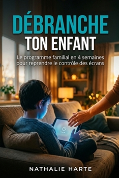 Débranche Ton Enfant (French Edition)
