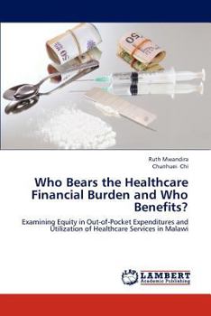 Paperback Who Bears the Healthcare Financial Burden and Who Benefits? Book