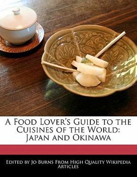 A Food Lover's Guide to the Cuisines of the World : Japan and Okinawa