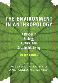 Paperback The Environment in Anthropology, Second Edition: A Reader in Ecology, Culture, and Sustainable Living Book