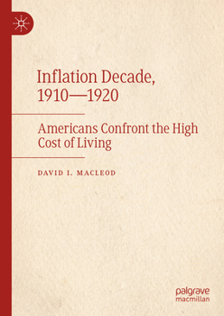 Hardcover Inflation Decade, 1910--1920: Americans Confront the High Cost of Living Book