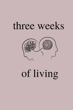 Paperback Three Weeks of living Book