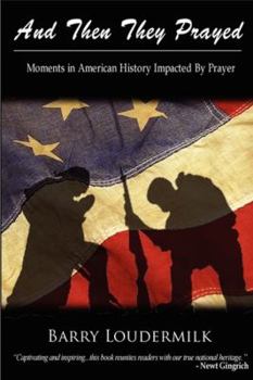 Paperback And Then They Prayed: Moments in American History Impacted by Prayer Book