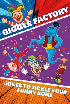 Paperback Giggle Factory: Over 250 jokes to tickle your funny bone. Kids inspiring to be a comedian or to entertain family!!! Book