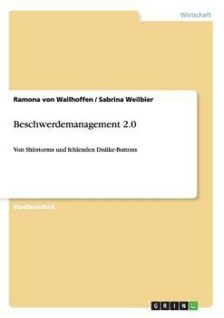 Paperback Beschwerdemanagement 2.0: Von Shitstorms und fehlenden Dislike-Buttons [German] Book
