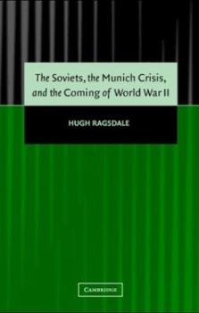 Hardcover The Soviets, the Munich Crisis, and the Coming of World War II Book