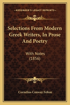 Paperback Selections From Modern Greek Writers, In Prose And Poetry: With Notes (1856) Book