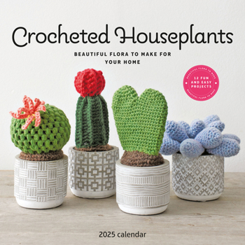 Calendar 2025 Crocheted Houseplants Wall Calendar: Plastic Free Packaging Book