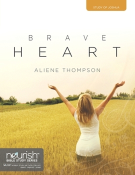 Brave Heart: A Nine-Week Study on Joshua