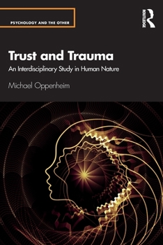 Paperback Trust and Trauma: An Interdisciplinary Study in Human Nature Book