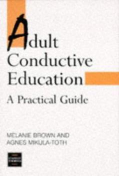 Paperback ADULT CONDUCTIVE EDUCATION: A PRACTICAL GUIDE Book