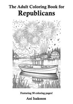 Paperback The Adult Coloring Book For Republicans Book