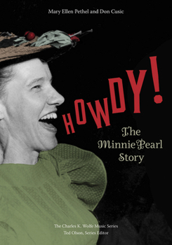 Hardcover Howdy!: The Minnie Pearl Story (Charles K. Wolfe Music Series) Book
