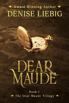 Dear Maude - Book #1 of the Dear Maude Trilogy