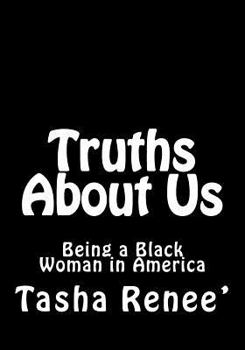Truths About Us: Being a Black Woman in America