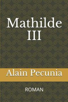 Paperback Mathilde III: Roman [French] Book