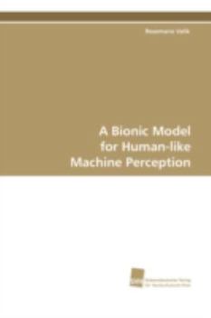 Paperback A Bionic Model for Human-like Machine Perception Book