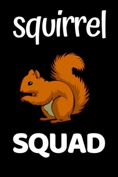 Paperback Squirrel Squad: Funny Squirrel Lover Notebook/Journal (6" X 9") Book