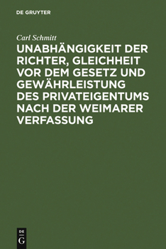 Hardcover Unabhängigkeit Der Richter, Gleichheit VOR Dem Gesetz Und Gewährleistung Des Privateigentums Nach Der Weimarer Verfassung: Ein Rechtsgutachten Zu D. G [German] Book