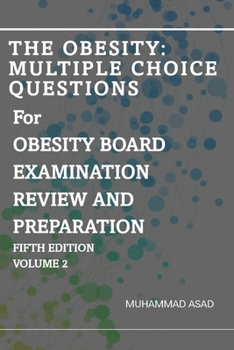 THE OBESITY: Multiple Choice Questions For OBESITY BOARD EXAMINATION REVIEW AND PREPARATION: Volume 2
