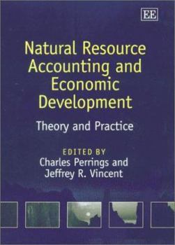 Hardcover Natural Resource Accounting and Economic Development: Theory and Practice Book