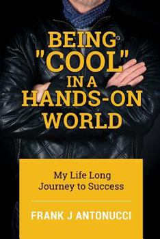 Paperback Being Cool in a Hands-On World: My Life Long Journey to Success Book