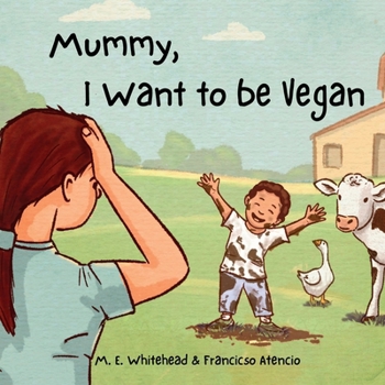 Mummy, I Want to be Vegan