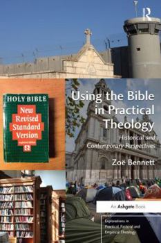 Paperback Using the Bible in Practical Theology: Historical and Contemporary Perspectives Book