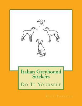 Paperback Italian Greyhound Stickers: Do It Yourself Book